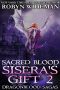 [Dragonblood Sagas 03] • Sisera's Gift 2 · Sacred Blood